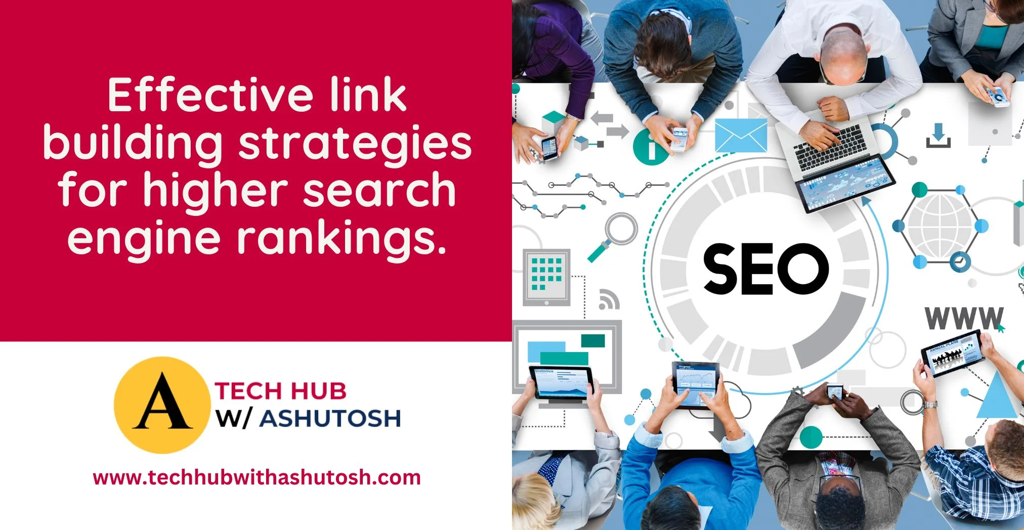 Effective link building strategies for higher search engine rankings by Tech Hub with Ashutosh